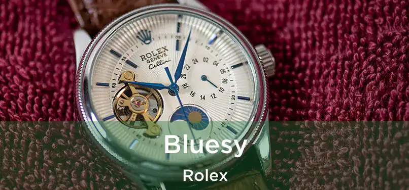  Bluesy Rolex
