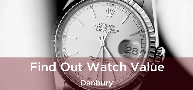  Find Out Watch Value Danbury