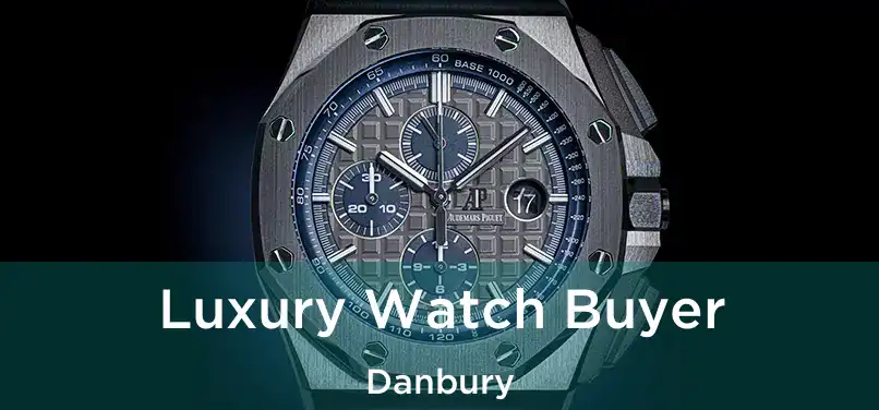  Luxury Watch Buyer Danbury