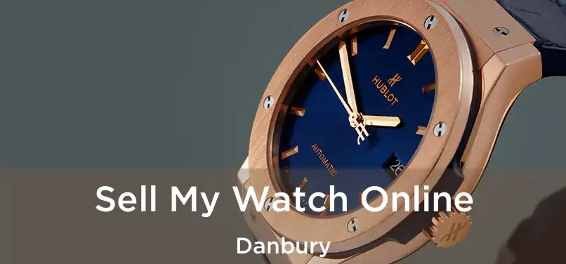  Sell My Watch Online Danbury