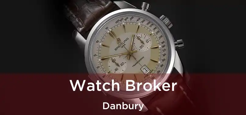  Watch Broker Danbury