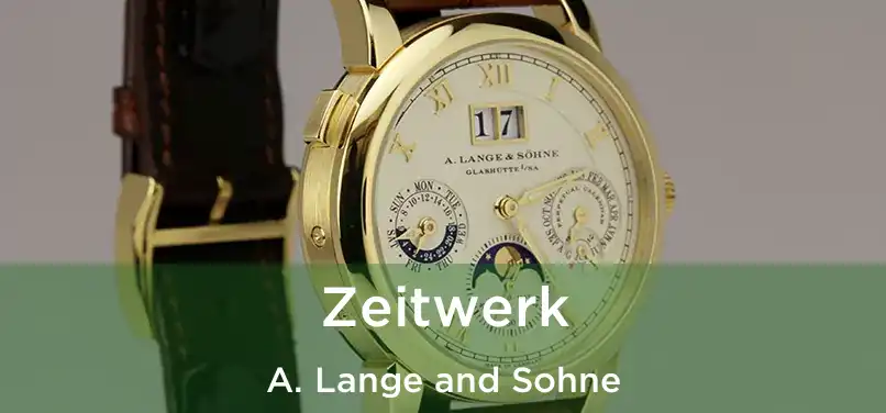  Zeitwerk A. Lange and Sohne